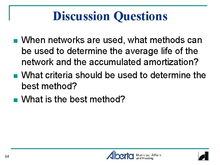 Discussion Questions n n n 64 When networks are used, what methods can be