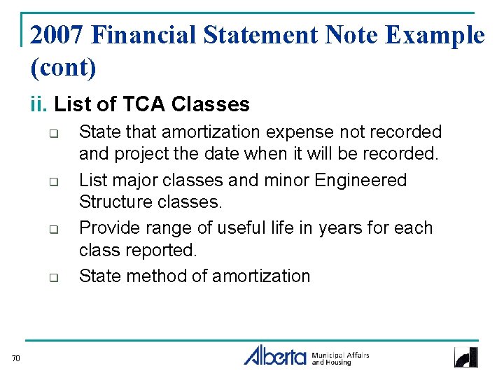 2007 Financial Statement Note Example (cont) ii. List of TCA Classes q q 70