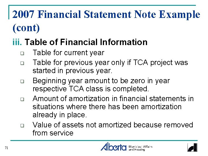 2007 Financial Statement Note Example (cont) iii. Table of Financial Information q q q