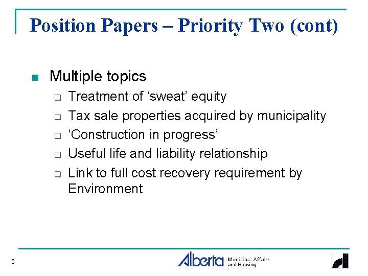 Position Papers – Priority Two (cont) n Multiple topics q q q 8 Treatment