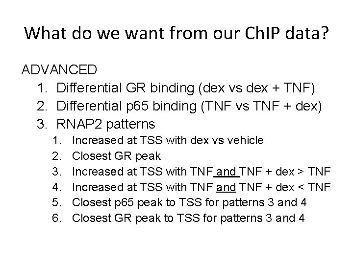 What do we want from our Ch. IP data? ADVANCED 1. Differential GR binding