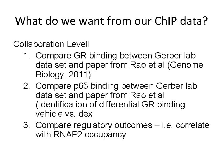 What do we want from our Ch. IP data? Collaboration Level! 1. Compare GR