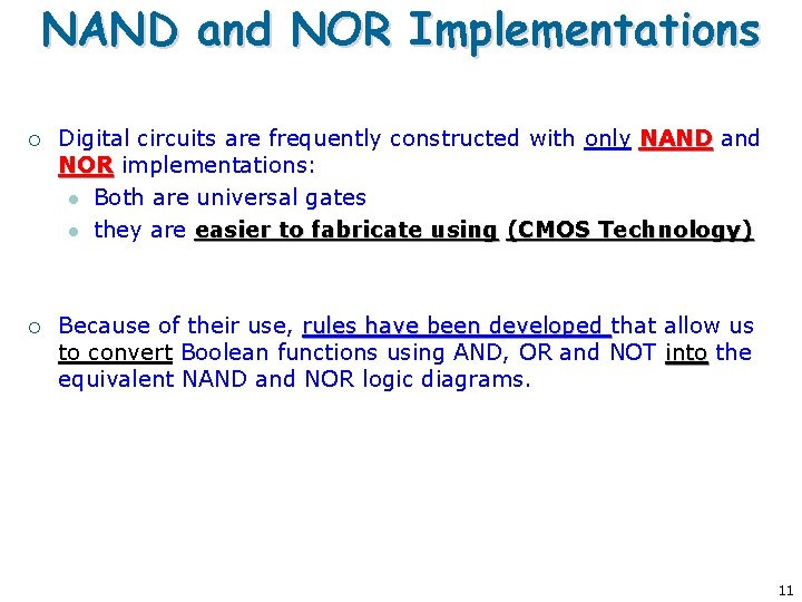 NAND and NOR Implementations ¡ Digital circuits are frequently constructed with only NAND and