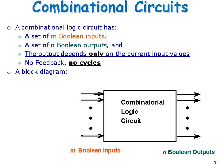 Combinational Circuits ¡ ¡ A combinational logic circuit has: l A set of m