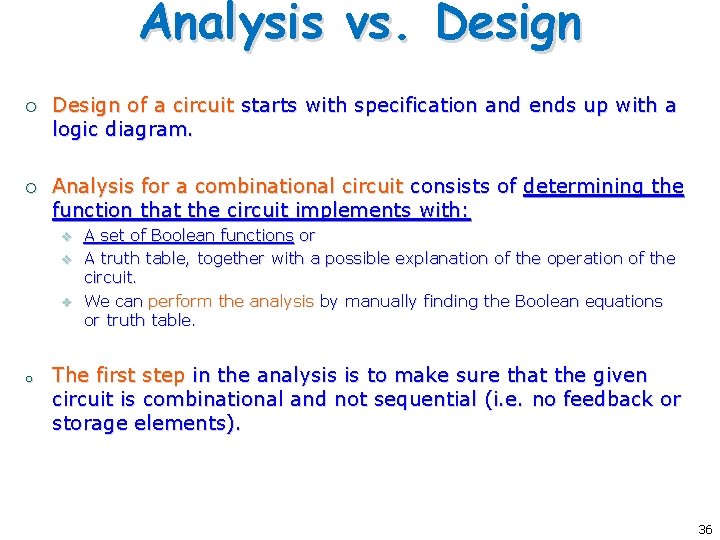 Analysis vs. Design ¡ Design of a circuit starts with specification and ends up