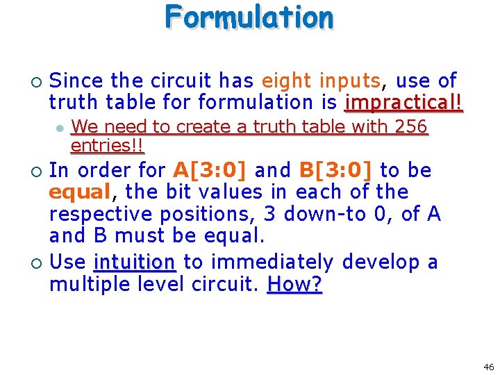 Formulation ¡ Since the circuit has eight inputs, use of truth table formulation is