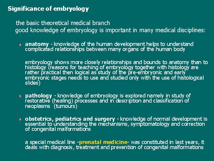 Significance of embryology the basic theoretical medical branch good knowledge of embryology is important