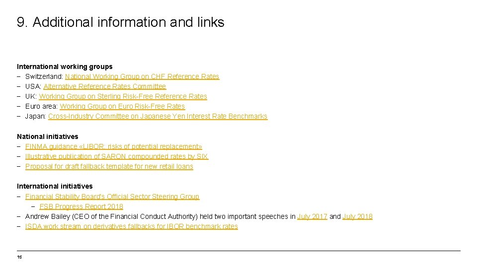 9. Additional information and links International working groups − Switzerland: National Working Group on