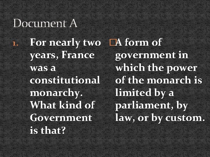 Document A 1. For nearly two �A form of years, France government in was
