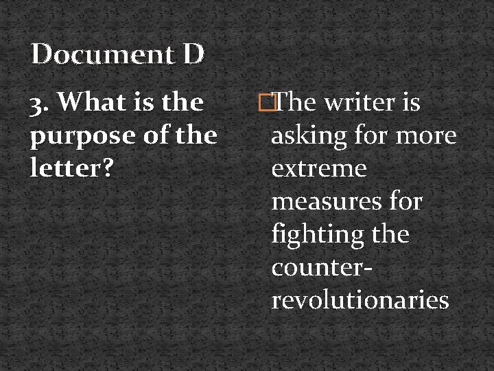 Document D 3. What is the purpose of the letter? �The writer is asking