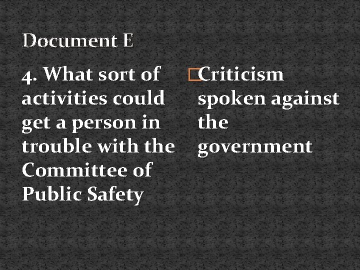 Document E 4. What sort of �Criticism activities could spoken against get a person