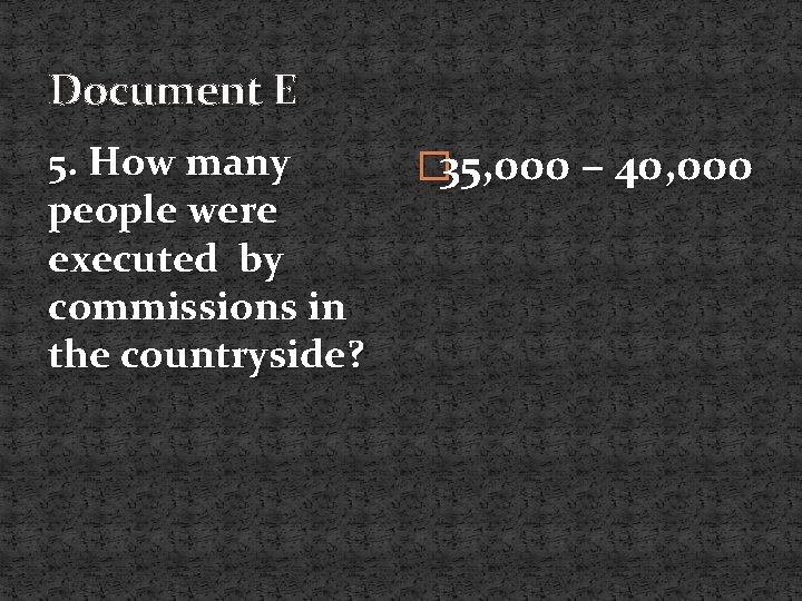 Document E 5. How many people were executed by commissions in the countryside? �