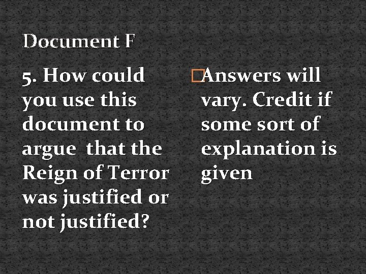 Document F 5. How could �Answers will you use this vary. Credit if document