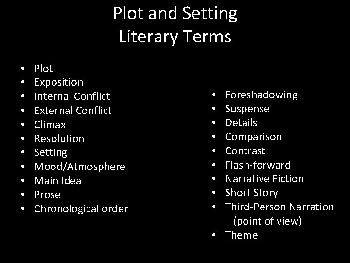 Plot and Setting Literary Terms • • • Plot Exposition Internal Conflict External Conflict
