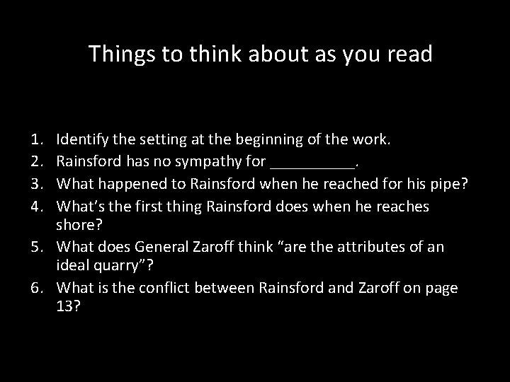 Things to think about as you read 1. 2. 3. 4. Identify the setting