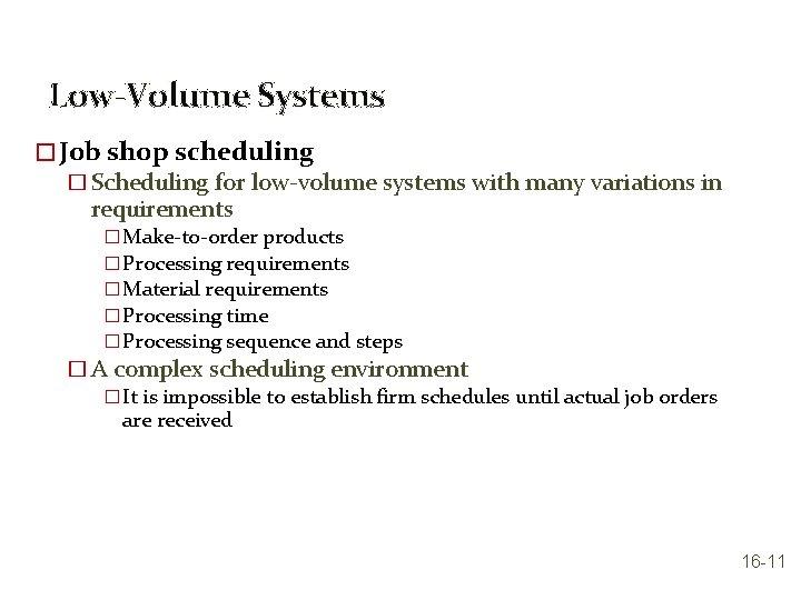 Low-Volume Systems � Job shop scheduling � Scheduling for low-volume systems with many variations