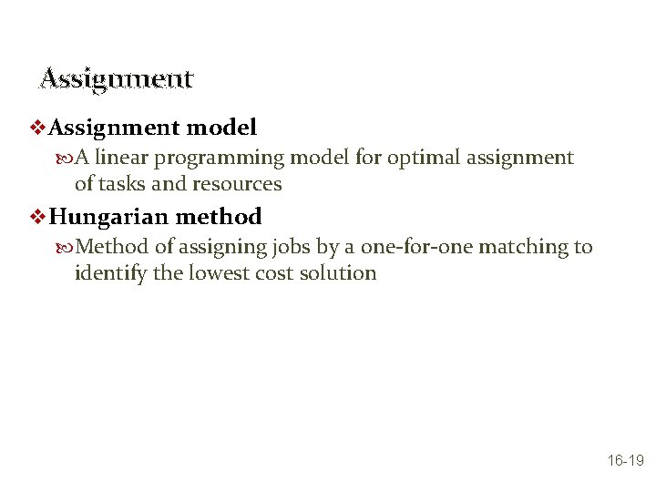 Assignment v Assignment model A linear programming model for optimal assignment of tasks and