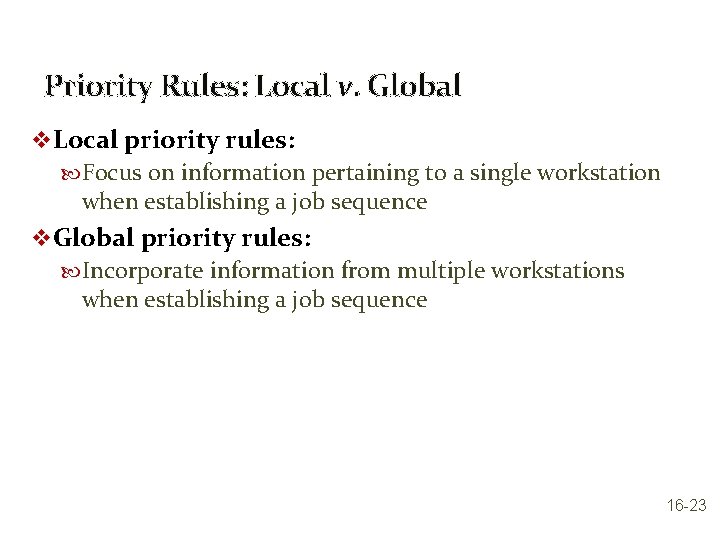 Priority Rules: Local v. Global v Local priority rules: Focus on information pertaining to