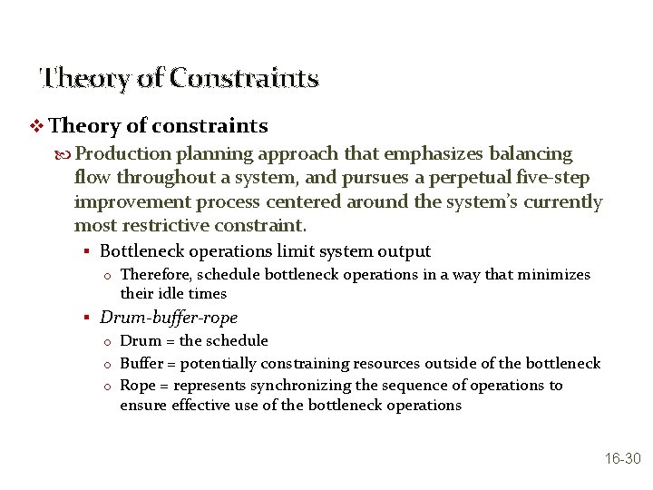 Theory of Constraints v Theory of constraints Production planning approach that emphasizes balancing flow