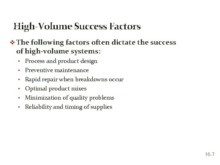 High-Volume Success Factors v The following factors often dictate the success of high-volume systems: