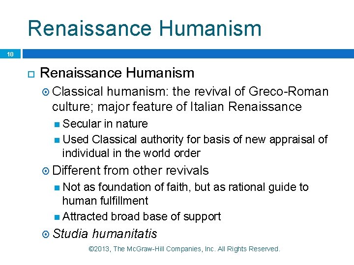 Renaissance Humanism 10 Renaissance Humanism Classical humanism: the revival of Greco-Roman culture; major feature