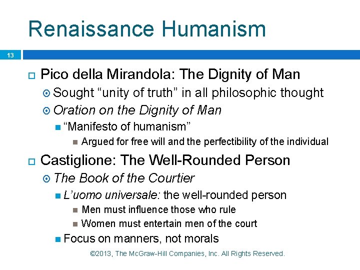 Renaissance Humanism 13 Pico della Mirandola: The Dignity of Man Sought “unity of truth”