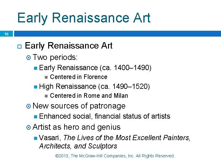 Early Renaissance Art 16 Early Renaissance Art Two periods: Early Centered in Florence High Early Renaissance Art 16 Early Renaissance Art Two periods: Early Centered in Florence High