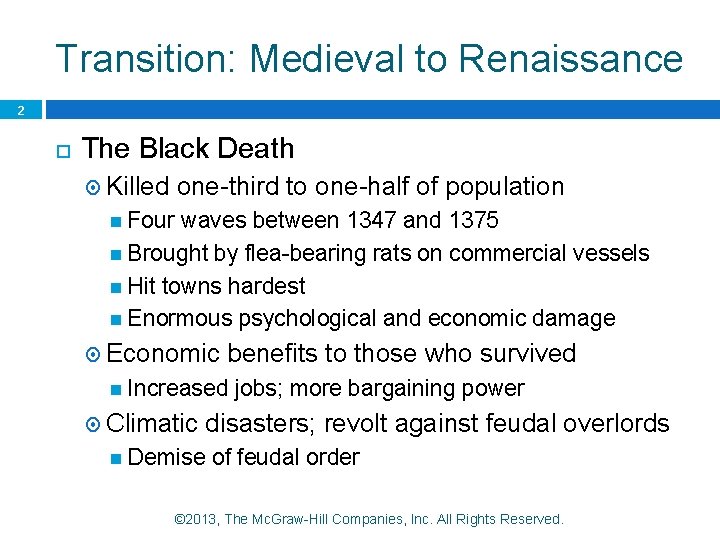 Transition: Medieval to Renaissance 2 The Black Death Killed one-third to one-half of population