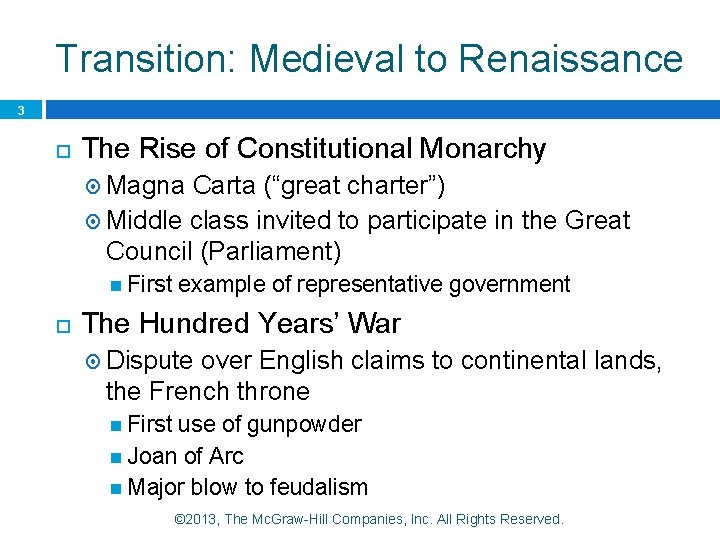 Transition: Medieval to Renaissance 3 The Rise of Constitutional Monarchy Magna Carta (“great charter”)