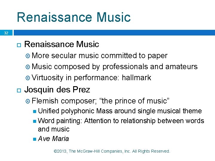 Renaissance Music 32 Renaissance Music More secular music committed to paper Music composed by