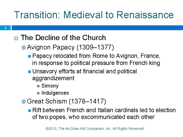 Transition: Medieval to Renaissance 4 The Decline of the Church Avignon Papacy (1309– 1377)