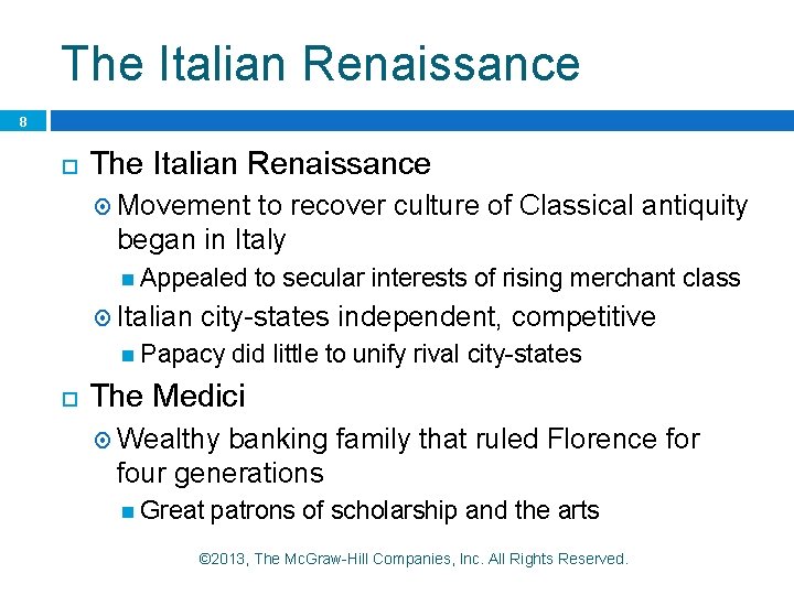 The Italian Renaissance 8 The Italian Renaissance Movement to recover culture of Classical antiquity