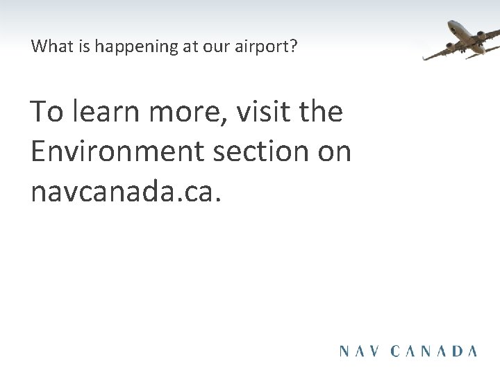 What is happening at our airport? To learn more, visit the Environment section on