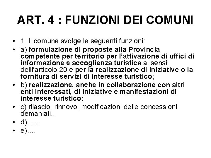 ART. 4 : FUNZIONI DEI COMUNI • 1. Il comune svolge le seguenti funzioni: