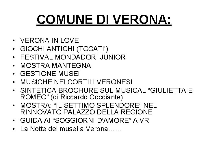 COMUNE DI VERONA: • • VERONA IN LOVE GIOCHI ANTICHI (TOCATI’) FESTIVAL MONDADORI JUNIOR