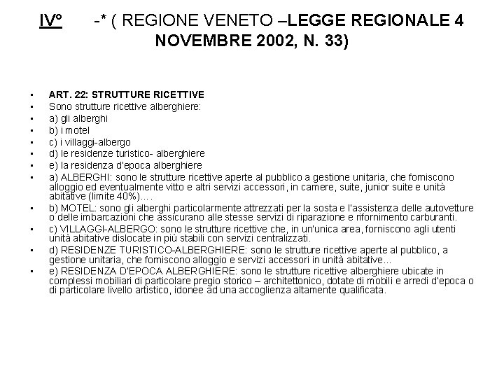 IV° • • • -* ( REGIONE VENETO –LEGGE REGIONALE 4 NOVEMBRE 2002, N.