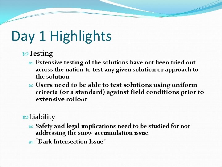 Day 1 Highlights Testing Extensive testing of the solutions have not been tried out