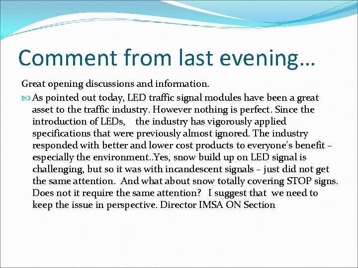 Comment from last evening… Great opening discussions and information. As pointed out today, LED