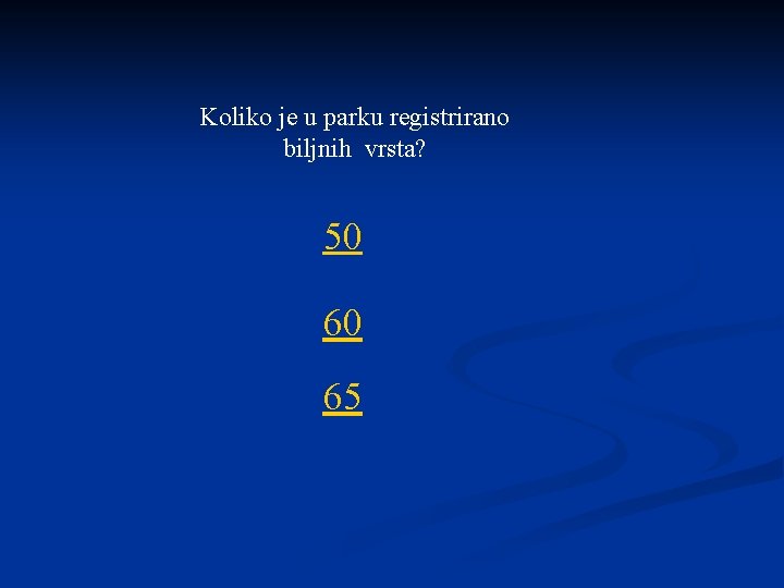 Koliko je u parku registrirano biljnih vrsta? 50 60 65 