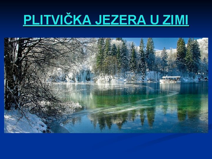 PLITVIČKA JEZERA U ZIMI 