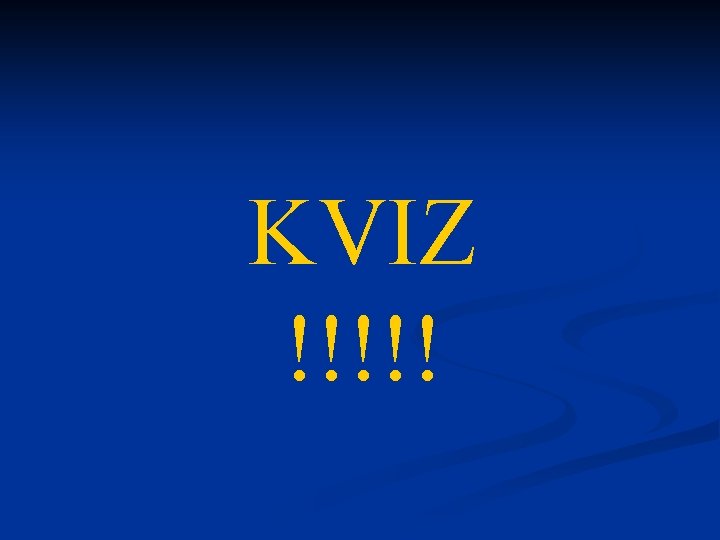 KVIZ !!!!! 