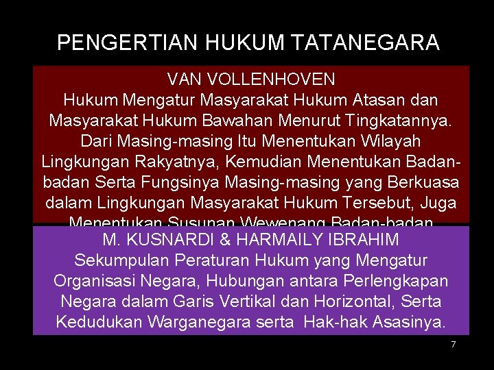 PENGERTIAN HUKUM TATANEGARA VAN VOLLENHOVEN Hukum Mengatur Masyarakat Hukum Atasan dan Masyarakat Hukum Bawahan