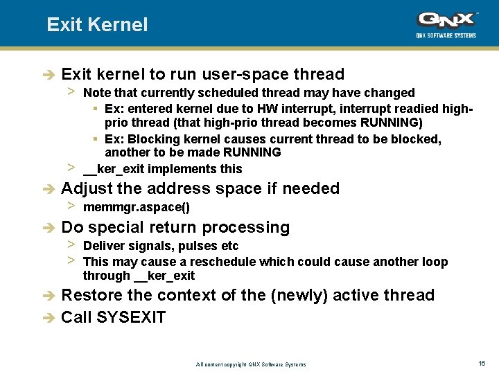 Exit Kernel è Exit kernel to run user-space thread > Note that currently scheduled