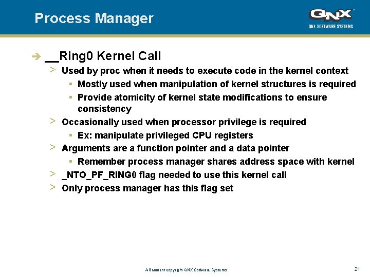 Process Manager è __Ring 0 Kernel Call > Used by proc when it needs