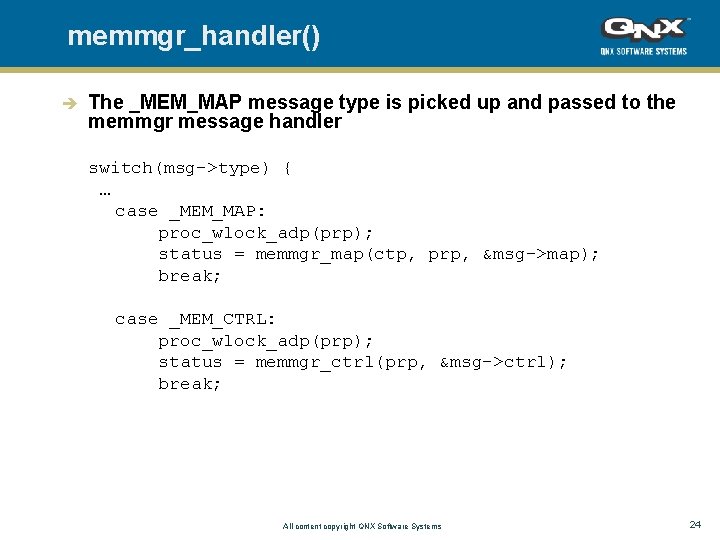 memmgr_handler() è The _MEM_MAP message type is picked up and passed to the memmgr