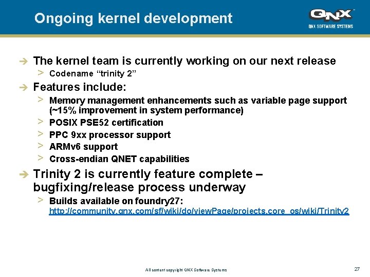 Ongoing kernel development The kernel team is currently working on our next release >