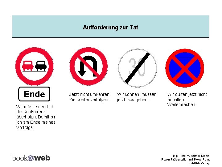 Aufforderung zur Tat Ende Wir müssen endlich die Konkurrenz überholen. Damit bin ich am