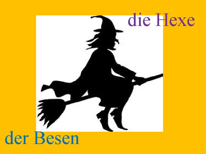 die Hexe der Besen 