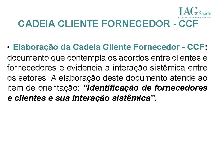 CADEIA CLIENTE FORNECEDOR - CCF • Elaboração da Cadeia Cliente Fornecedor - CCF: documento