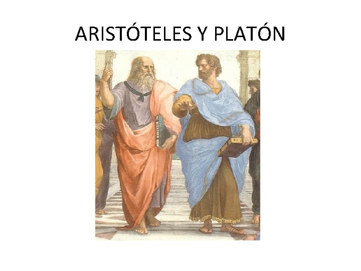 ARISTÓTELES Y PLATÓN 